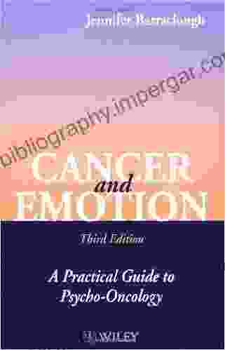 Cancer And Emotion: A Practical Guide To Psycho Oncology