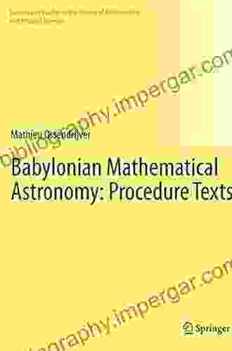 Babylonian Mathematical Astronomy: Procedure Texts (Sources And Studies In The History Of Mathematics And Physical Sciences)