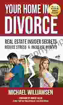 Your Home In DIVORCE: Real Estate Insider Secrets Reduce Stress Increase Profits