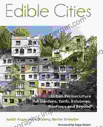 Edible Cities: Edible Cities Urban Permaculture For Gardens Balconies Rooftops And Beyond