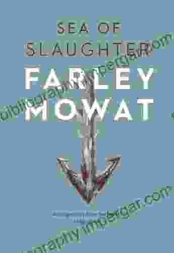 Sea Of Slaughter Farley Mowat