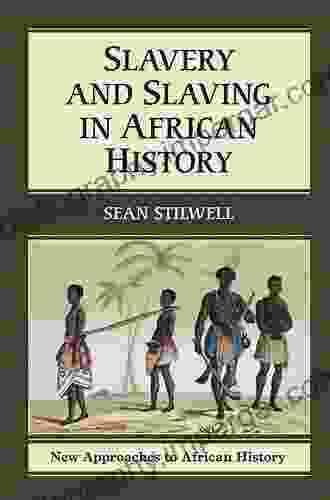 Slavery And Slaving In African History (New Approaches To African History 8)