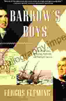 Barrow S Boys: A Stirring Story Of Daring Fortitude And Outright Lunacy