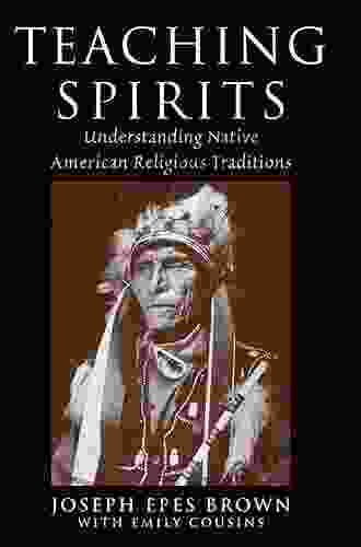 Teaching Spirits: Understanding Native American Religious Traditions