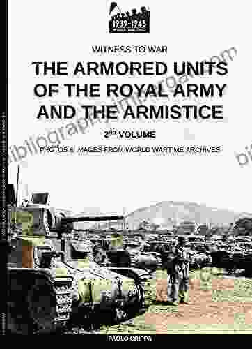 The Armored Units Of The Royal Army And The Armistice Vol 2