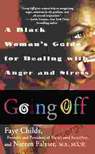 Going Off: A Black Woman S Guide For Dealing With Anger And Stress