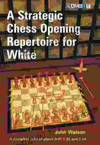 A Strategic Chess Opening Repertoire for White: A complete plan of attack with 1 d4 and 2 c4