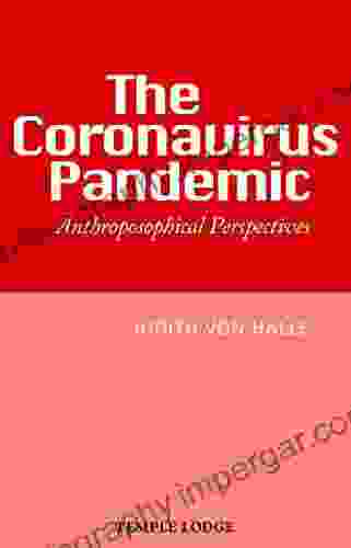 The Coronavirus Pandemic: Anthroposophical Perspectives