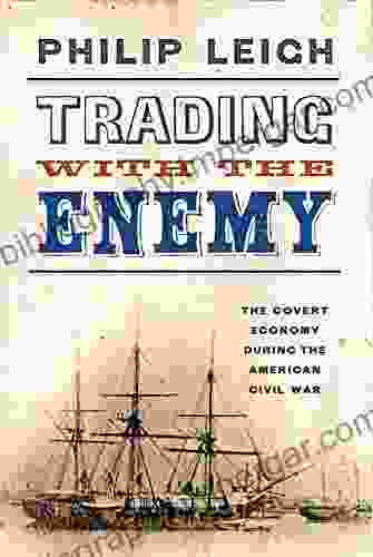 Trading with the Enemy: The Covert Economy During the American Civil War (New York Times Disunion)