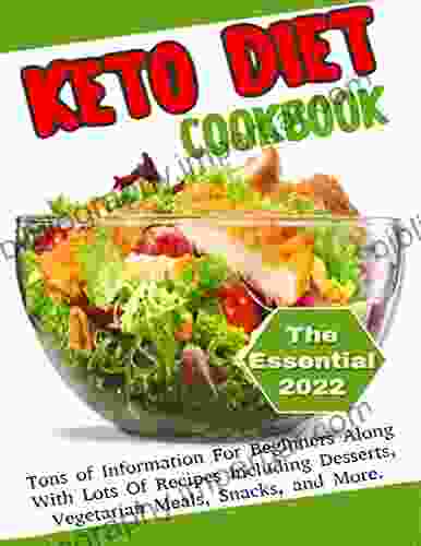 The Essential Keto Diet Cookbook 2024 wiht Tons of Information For Beginners Along With Lots Of Recipes Including Desserts Vegetarian Meals Snacks and More