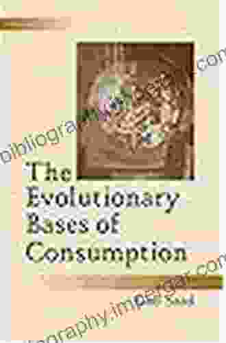 The Evolutionary Bases Of Consumption (Marketing And Consumer Psychology Series)