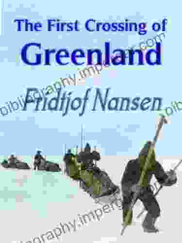 The First Crossing Of Greenland