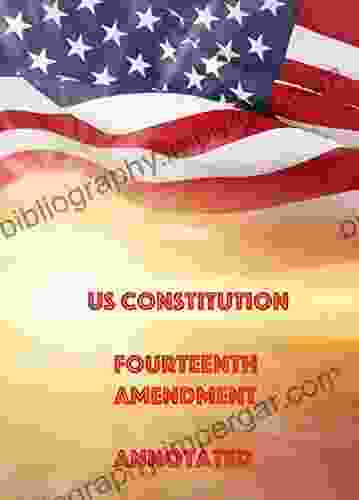 US Constitution Fourteenth Amendment Annotated