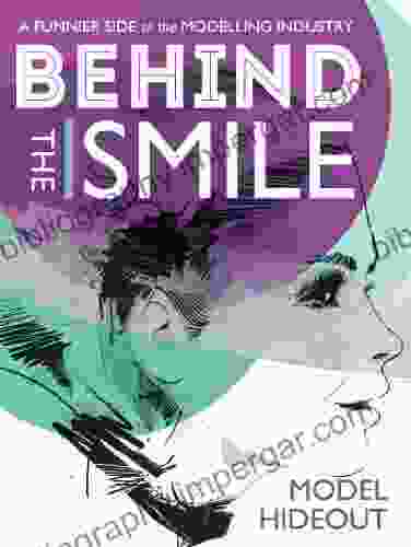 Behind The Smile: A Funnier Side To The Modelling Industry