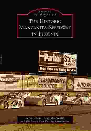 The Historic Manzanita Speedway In Phoenix (Images Of America)