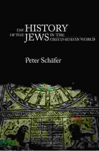 The History of the Jews in the Greco Roman World: The Jews of Palestine from Alexander the Great to the Arab Conquest