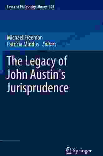 The Legacy Of John Austin S Jurisprudence (Law And Philosophy Library 103)