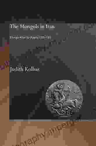 The Mongols In Iran: Chingiz Khan To Uljaytu 1220 1309