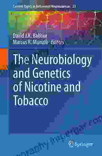 The Neurobiology and Genetics of Nicotine and Tobacco (Current Topics in Behavioral Neurosciences 23)