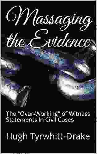 Massaging The Evidence: The Over Working Of Witness Statements In Civil Cases