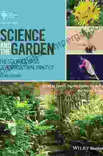 Science And The Garden: The Scientific Basis Of Horticultural Practice