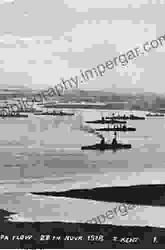 The Grand Scuttle: The Sinking of the German Fleet at Scapa Flow in 1919