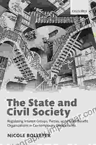 The State And Civil Society: Regulating Interest Groups Parties And Public Benefit Organizations In Contemporary Democracies