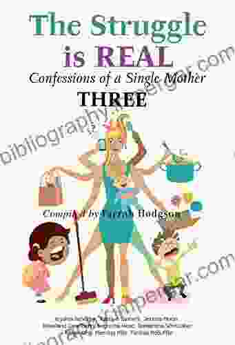 The Struggle Is REAL: Confessions Of A Single Mother THREE