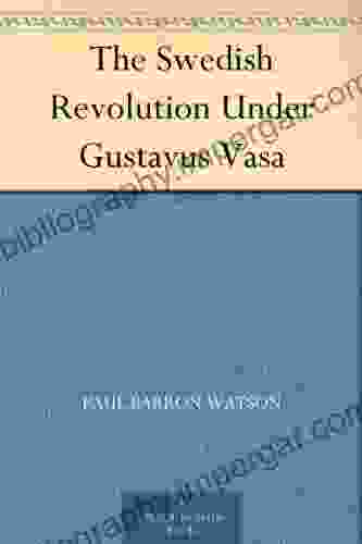 The Swedish Revolution Under Gustavus Vasa