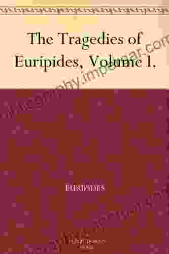 The Tragedies Of Euripides Volume I