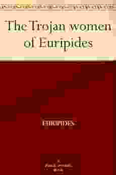 The Trojan Women Of Euripides