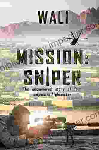 Mission: Sniper: The Uncensored Story Of Four Snipers In Afghanistan