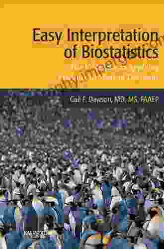 Easy Interpretation Of Biostatistics E Book: The Vital Link To Applying Evidence In Medical Decisions