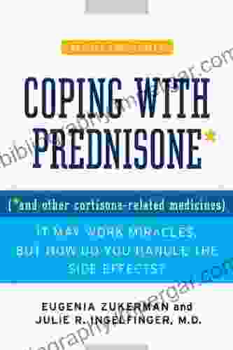 Coping With Prednisone Revised And Updated: (*and Other Cortisone Related Medicines)