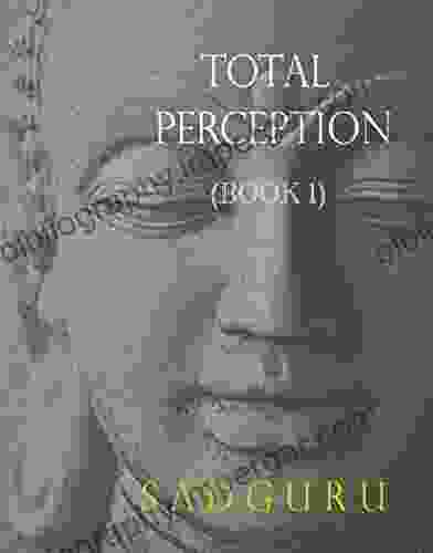 Total Perception: 1 Sadguru Shivdas