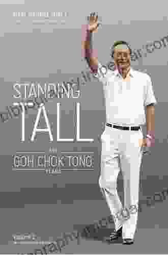 Standing Tall: The Goh Chok Tong Years Volume 2