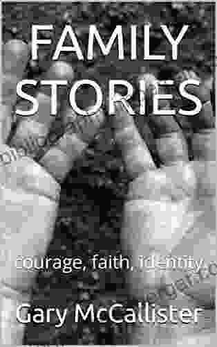 FAMILY STORIES: Courage Faith Identity