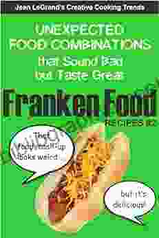 FRANKENFOOD RECIPES #2: Unexpected Food Combinations that Sound Bad but Taste Great (Creative Cooking Trends)