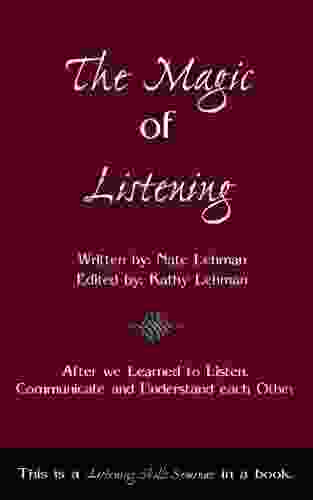 The Magic of Listening Nate Lehman