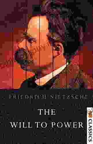 The Will To Power Friedrich Nietzsche