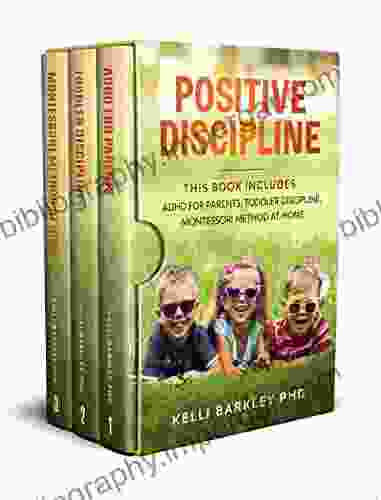 POSITIVE DISCIPLINE: This Includes: ADHD for Parents Toddler Discipline Montessori Method at Home