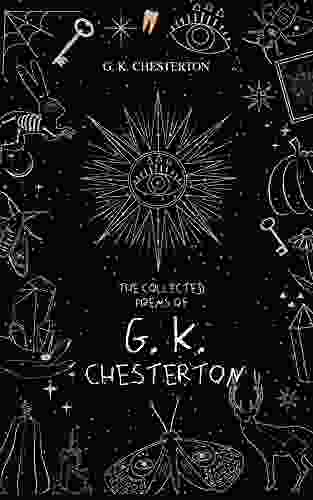 The Collected Poems Of G K Chesterton