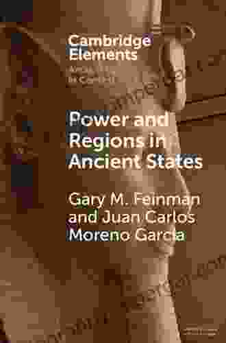 Power And Regions In Ancient States: An Egyptian And Mesoamerican Perspective (Elements In Ancient Egypt In Context)