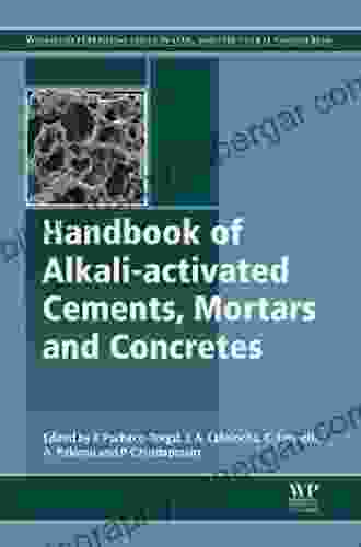 Handbook Of Alkali Activated Cements Mortars And Concretes (Woodhead Publishing In Civil And Structural Engineering 54)