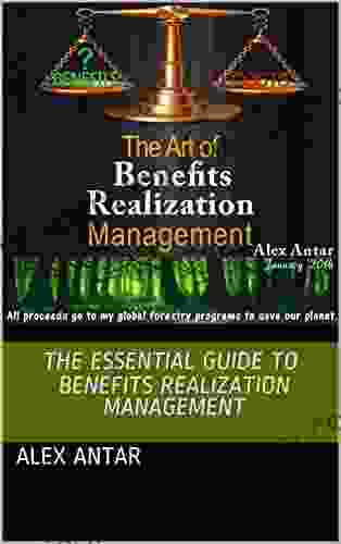 The Essential Guide to Benefits Realization Management: The Art of BRM