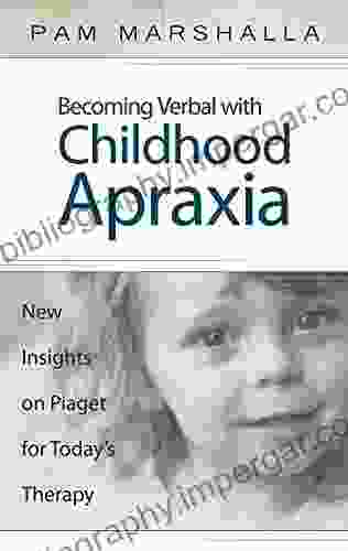 Becoming Verbal With Childhood Apraxia