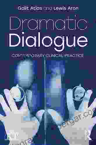 Dramatic Dialogue: Contemporary Clinical Practice (Relational Perspectives Series)