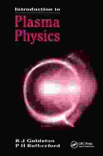 Introduction To Plasma Physics R J Goldston