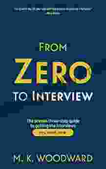 From Zero to Interview : The proven three step guide to getting the interviews you want now (The Work Connection 1)