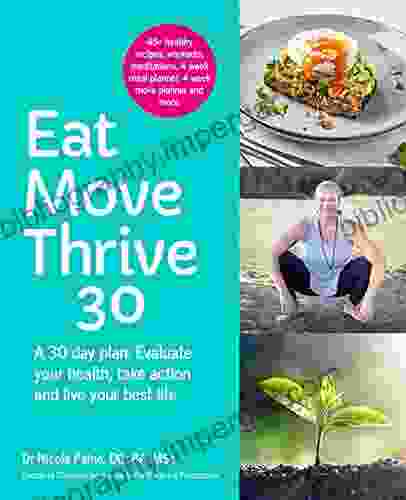 Eat Move Thrive 30: A 30 Day Plan Evaluate Your Health Take Action And Live Your Best Life